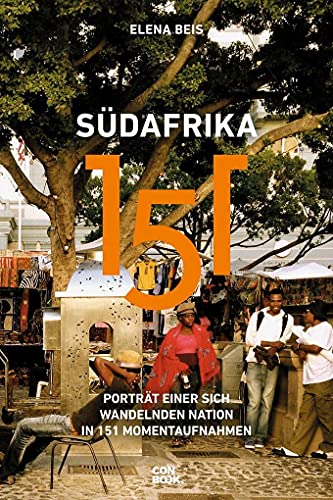 Südafrika 151: Porträt einer sich wandelnden Nation in 151 Momentaufnahmen (Ein handlicher Reise-Bildband)