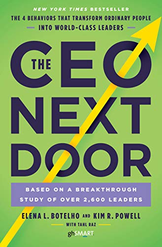 The CEO Next Door: The 4 Behaviours that Transform Ordinary People into World Class Leaders The CEO Next Door: The 4 Behaviours that Transform Ordinary People into World Class Leaders