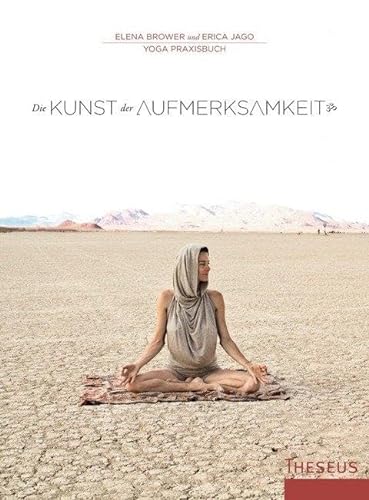 Die Kunst der Aufmerksamkeit: Yogapraxisbuch von Theseus Verlag
