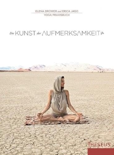 Die Kunst der Aufmerksamkeit: Yogapraxisbuch von Theseus Verlag