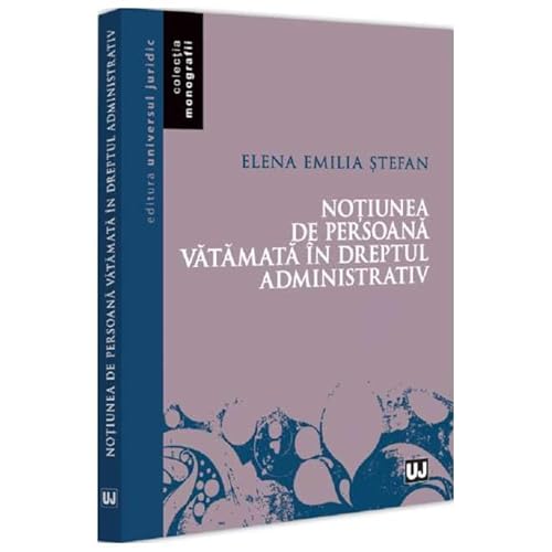 Notiunea De Persoana Vatamata In Dreptul Administrativ Notiunea De Persoana Vatamata In Dreptul Administrativ von Universul Juridic