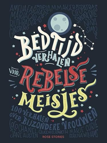 Bedtijdverhalen voor rebelse meisjes: 100 verhalen over bijzondere vrouwen von ROSE stories