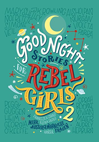Good Night Stories for Rebel Girls 2: Mehr außergewöhnliche Frauen von Hanser, Carl GmbH + Co.