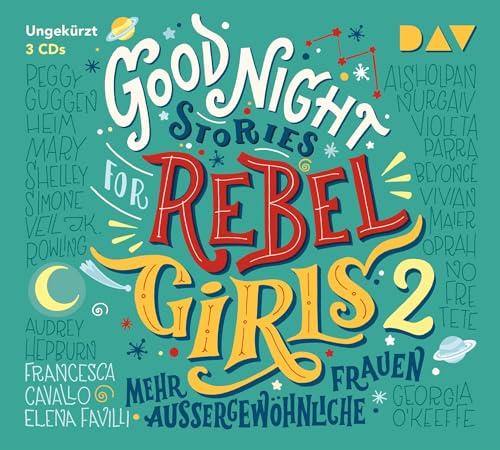 Good Night Stories for Rebel Girls – Teil 2: Mehr außergewöhnliche Frauen: Ungekürzte Lesung (3 CDs)