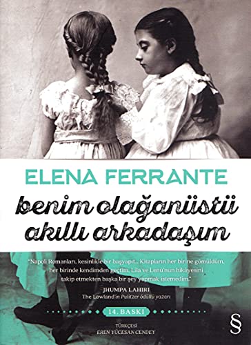 Benim Olaganüstü Akilli Arkadasim: Napoli Romanları - Birinci Kitap