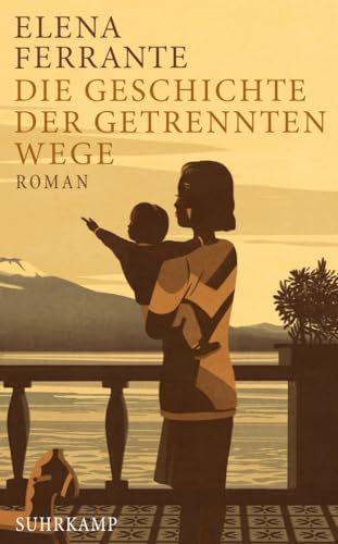 Die Geschichte der getrennten Wege: Band 3 der Neapolitanischen Saga (Erwachsenenjahre) | Das perfekte Geschenk zum Muttertag (Neapolitanische Saga) von Suhrkamp Verlag AG