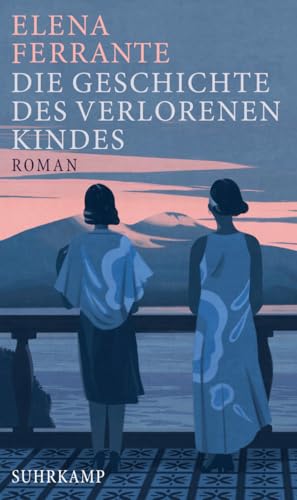 Die Geschichte des verlorenen Kindes: Band 4 der Neapolitanischen Saga (Reife und Alter) | Das perfekte Geschenk zum Muttertag (Neapolitanische Saga)