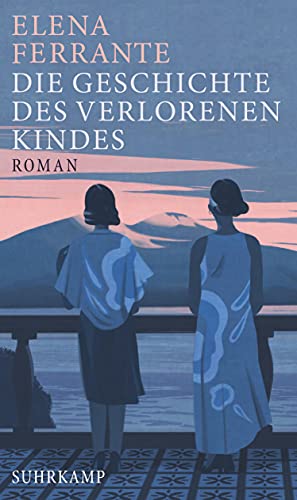 Die Geschichte des verlorenen Kindes: Band 4 der Neapolitanischen Saga (Reife und Alter) | Das perfekte Geschenk zum Muttertag (Neapolitanische Saga)