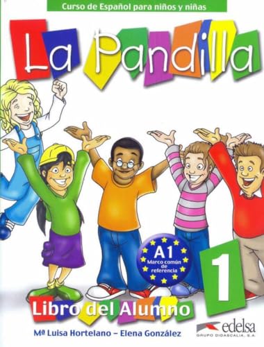 La Pandilla: Band 1 - Curso de Español para niños y niñas: Libro del Alumno, Cuaderno de Actividades: Libro del alumno + Cuaderno de ejercicios 1 von Edelsa-Grupo Didascalia,SA