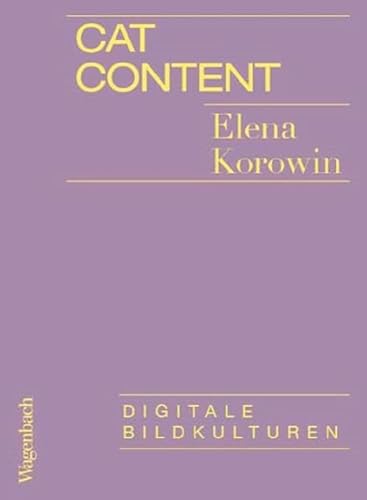 Cat Content - Digitale Bildkulturen (Allgemeines Programm - Sachbuch) von Verlag Klaus Wagenbach