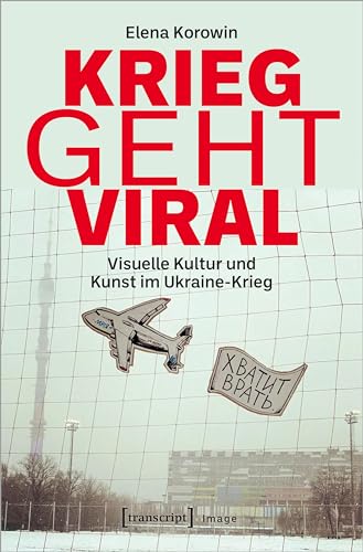 Krieg geht viral: Visuelle Kultur und Kunst im Ukraine-Krieg (Image)