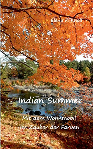 Indian Summer: Mit dem Wohnmobil im Zauber der Farben