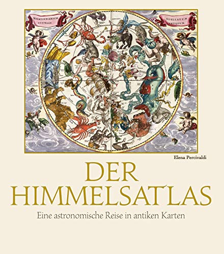 Der Himmelsatlas: Eine astronomische Reise in antiken Karten von White Star Verlag