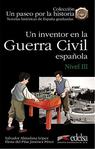 NHG 3 - Un inventor en la guerra civil española (Lecturas - Jóvenes Y Adultos - Novelas Históricas Graduadas - Nivel B1) von Edelsa Grupo Didascalia