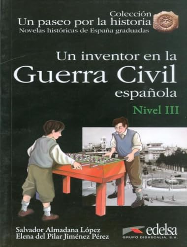 NHG 3 - Un inventor en la guerra civil española: Un inventor en la Guerra Civil Espanola (Un paseo por la historia)