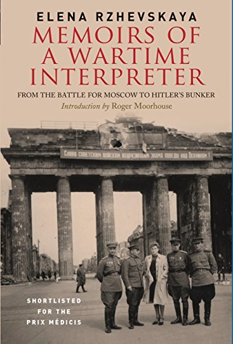 Memoirs of a Wartime Interpreter: From the Battle of Rzhev to the Discovery of Hitler's Berlin Bunker: From the Battle for Moscow to Hitler's Bunker