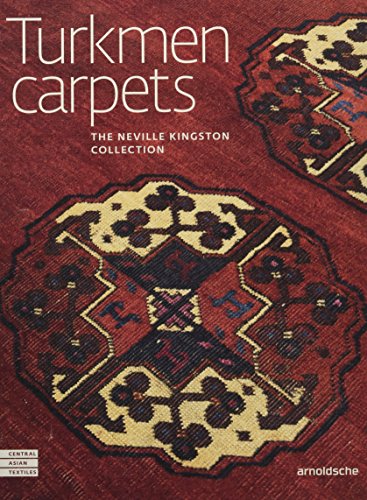 Turkmen Carpets: The Neville Kingston Collection (Central Asian Textiles)