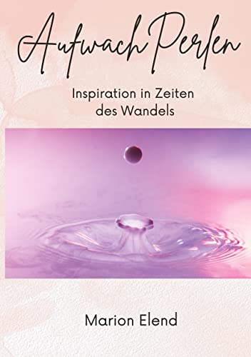 AufwachPerlen: Inspiration in Zeiten des Wandels von tredition