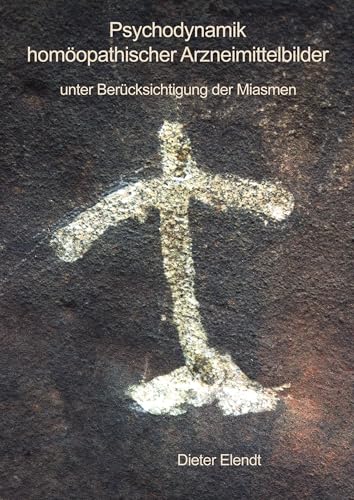 Psychodynamik homöopathischer Arzneimittelbilder: unter Berücksichtigung der Miasmen von Books on Demand GmbH
