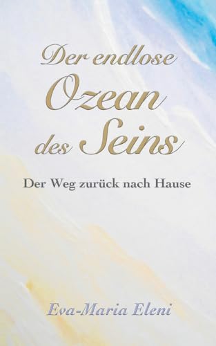 Der endlose Ozean des Seins: Der Weg zurück nach Hause