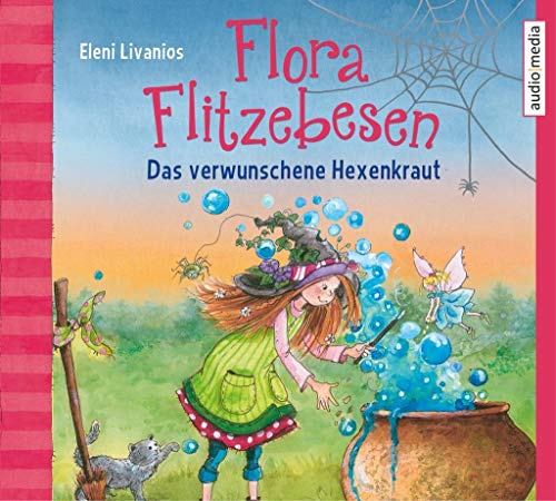 Flora Flitzebesen. Das verwunschene Hexenkraut: Gekürzte Lesung