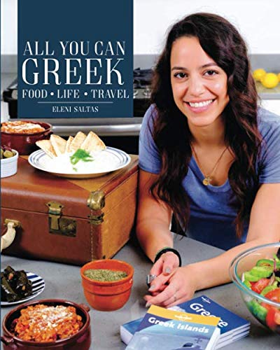 All You Can Greek: Food, Life, Travel von Independently published