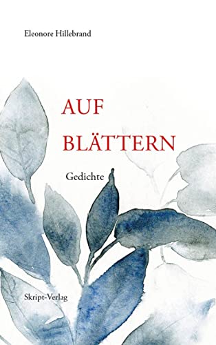 AUF BLÄTTERN: Gedichte AUF BLÄTTERN: Gedichte von skript-Verlag