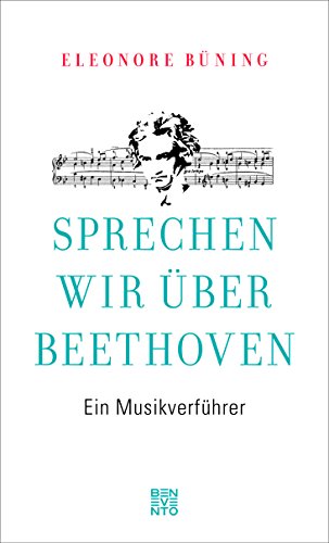 Sprechen wir über Beethoven: Ein Musikverführer von Benevento