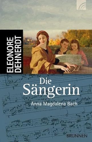 Die Sängerin: Anna Magdalena Bach von Brunnen