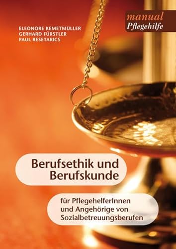 Berufsethik und Berufskunde für PflegehelferInnen und Angehörige von Sozialbetreuungsberufen