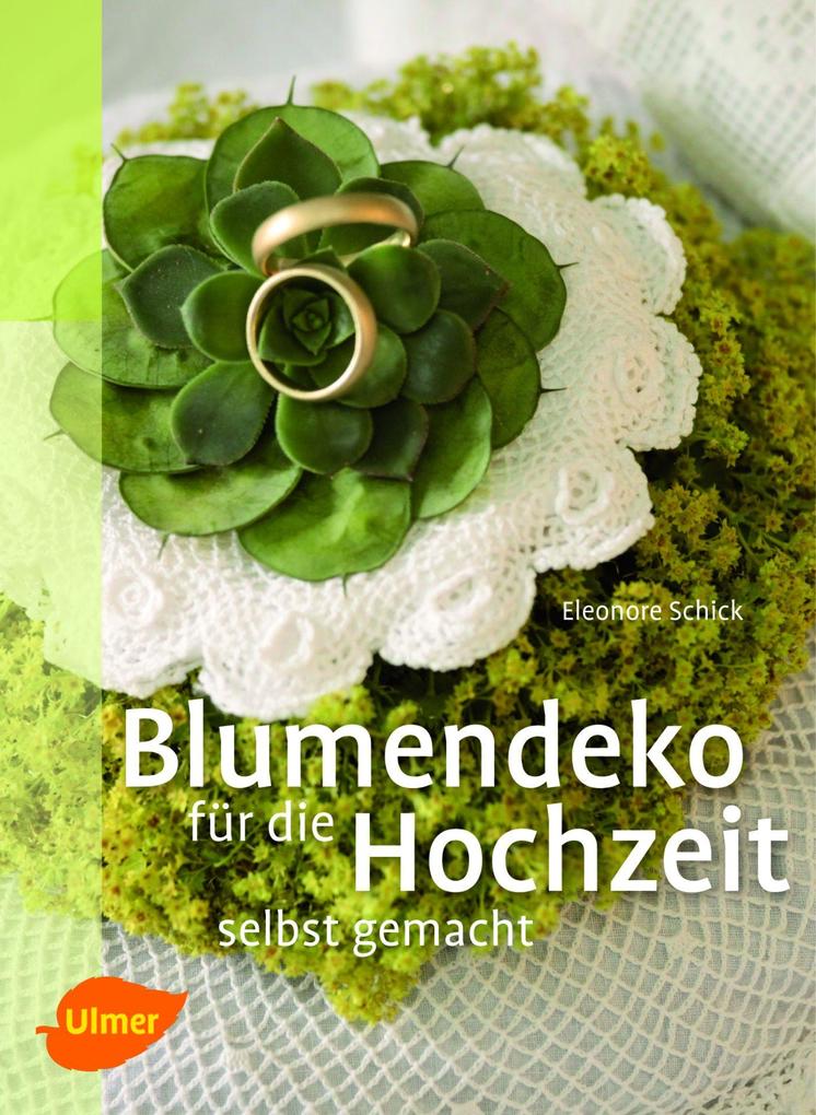 Blumendeko für die Hochzeit selbst gemacht von Ulmer Eugen Verlag