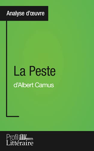 La Peste d'Albert Camus (Analyse approfondie): Approfondissez votre lecture des romans classiques et modernes avec Profil-Litteraire.fr von PROFIL LITTERAI