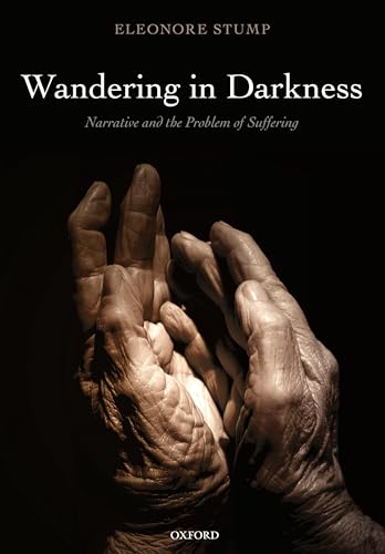 Wandering in Darkness: Narrative And The Problem Of Suffering von Oxford University Press