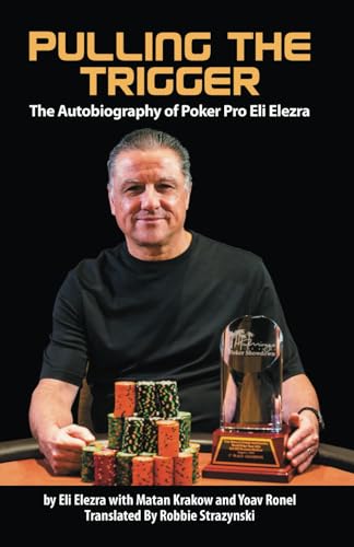 Pulling the Trigger: The Autobiography of Poker Pro Eli Elezra (Other Poker Topics) von Two Plus Two