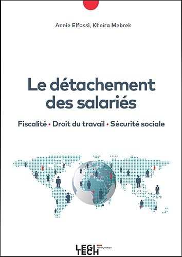 Le détachement des salariés: Fiscalité - Droit du travail - Sécurité sociale von LEGITECH