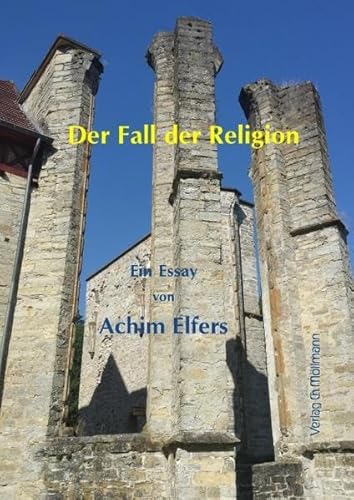 Der Fall der Religion: Ein Essay von Möllmann, Ch