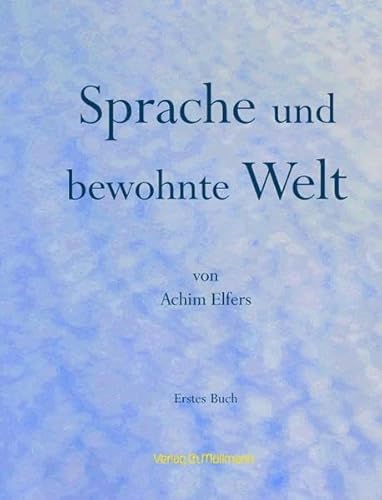 Sprache und bewohnte Welt: Erstes Buch Sprache und bewohnte Welt: Erstes Buch