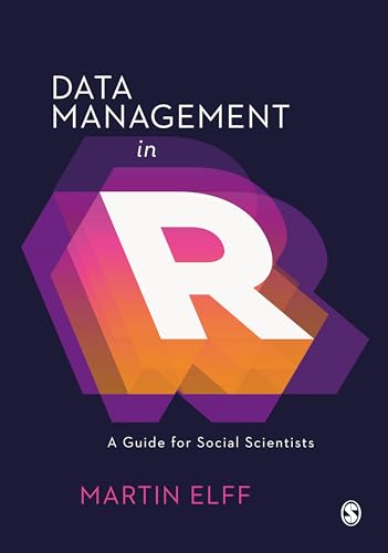 Data Management in R: A Guide for Social Scientists von Sage Publications