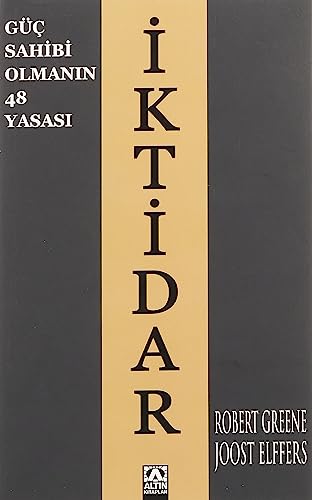 Iktidar - Güc Sahibi Olmanin 48 Yasasi: Güç Sahibi Olmanın 48 Yasası