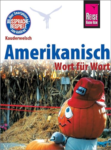 Amerikanisch - Wort für Wort: Kauderwelsch-Sprachführer von Reise Know-How von Reise Know-How Rump GmbH