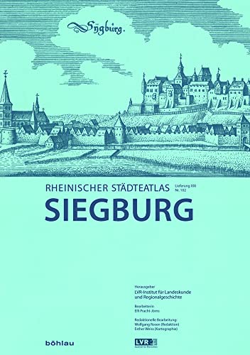 Siegburg (Rheinischer Städteatlas) von Böhlau Verlag Köln