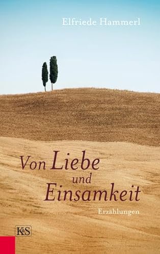 Von Liebe und Einsamkeit: Erzählungen