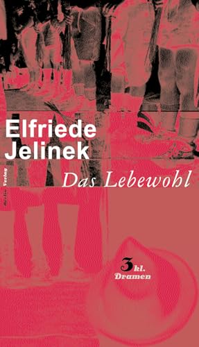 Das Lebewohl: Drei kleine Dramen von Berlin Verlag