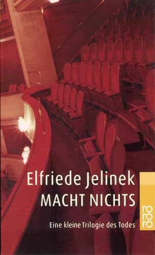 Macht nichts: Eine kleine Trilogie des Todes Macht nichts: Eine kleine Trilogie des Todes von Rowohlt Taschenbuch