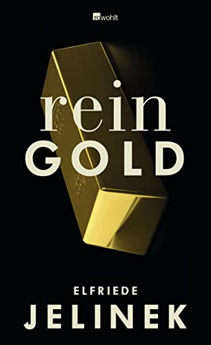 Rein Gold: Ein Bühnenessay von Rowohlt Verlag GmbH