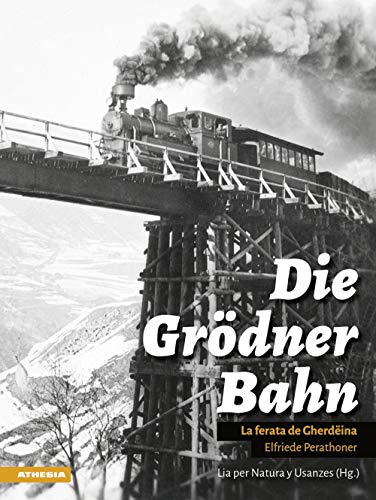 Die Grödner Bahn: La ferata de Gherdëina von Athesia Tappeiner Verlag