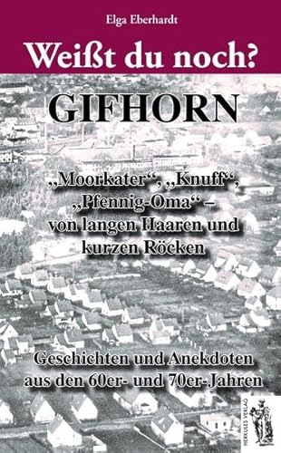 Weißt du noch? Gifhorn: Geschichten und Anekdoten aus den 60er/70er Jahren von Herkules