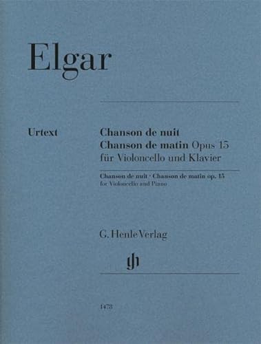 Chanson de nuit, Chanson de matin op. 15 für Violoncello und Klavier: Besetzung: Violoncello und Klavier (G. Henle Urtext-Ausgabe)