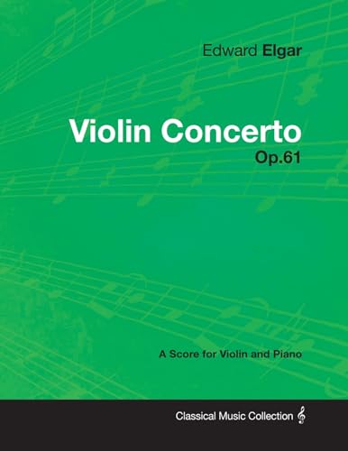 Edward Elgar - Violin Concerto - Op.61 - A Score for Violin and Piano von Read Books