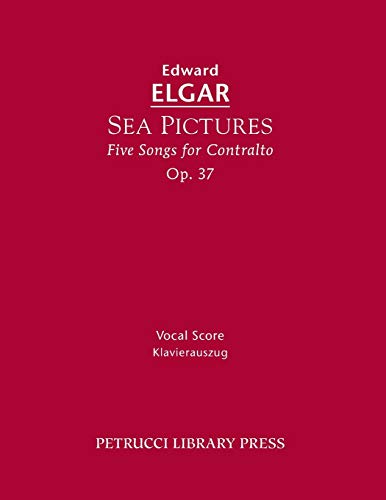 Sea Pictures, Op.37: Vocal score Sea Pictures, Op.37: Vocal score